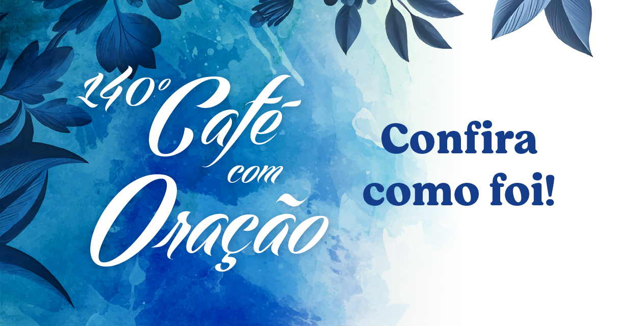 140º Café com Oração